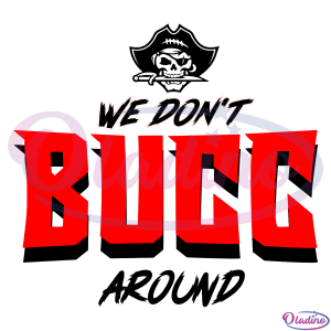 We Dont Bucc Around Svg Digital File, Tampa Bay Buccaneers Svg