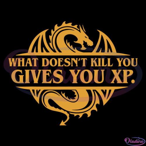 What Doesnt Kill You Gives You XP Svg