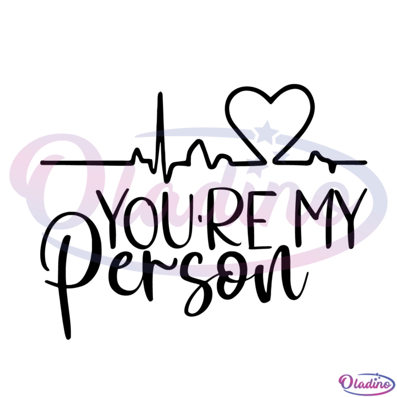 Youre My Person Svg Digital File, Heartbeat Svg, Valentine's Day Svg