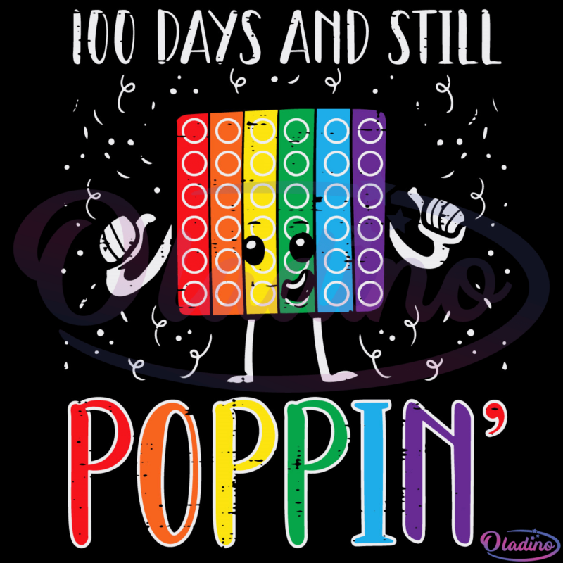 100 Days And Still Poppin SVG Digital File, 100th Day Of School Svg