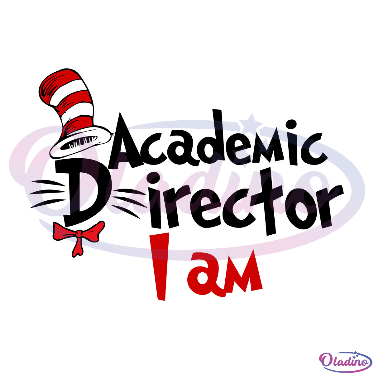 Academic Director I Am SVG Digital File, Dr Seuss Svg