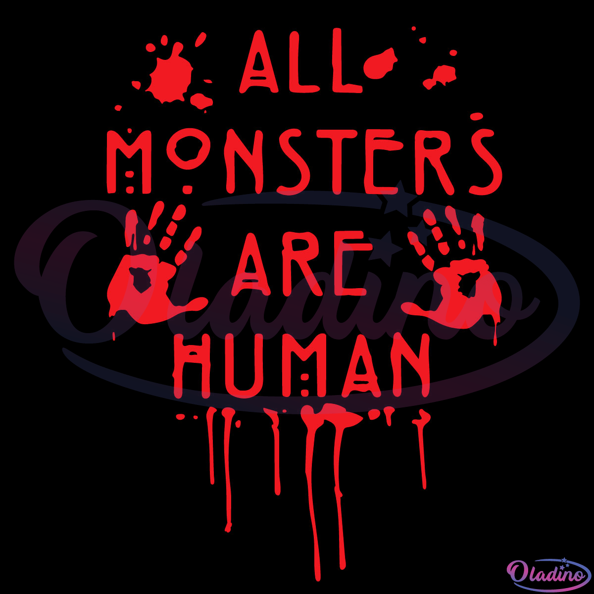 All Monsters Are Human Bloody American Horror Story SVG Digital File