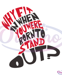 Dr Seuss Why Fit In When You Were Born To Stand Out SVG