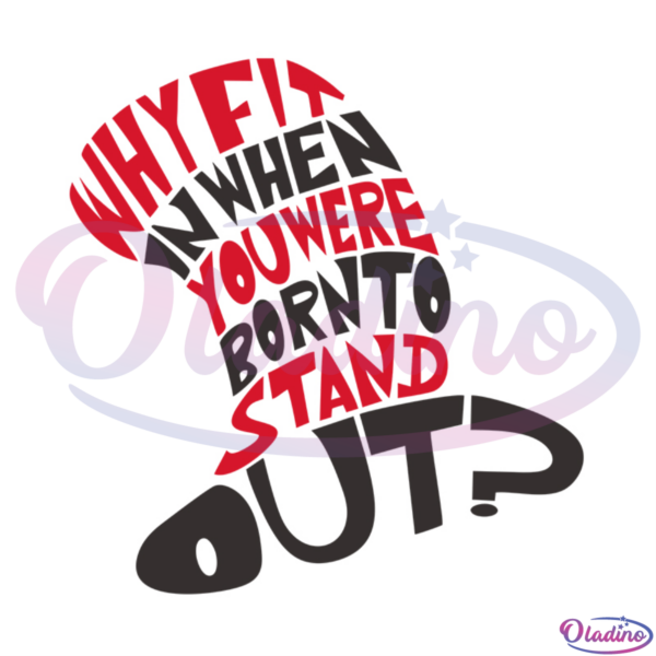Dr Seuss Why Fit In When You Were Born To Stand Out SVG