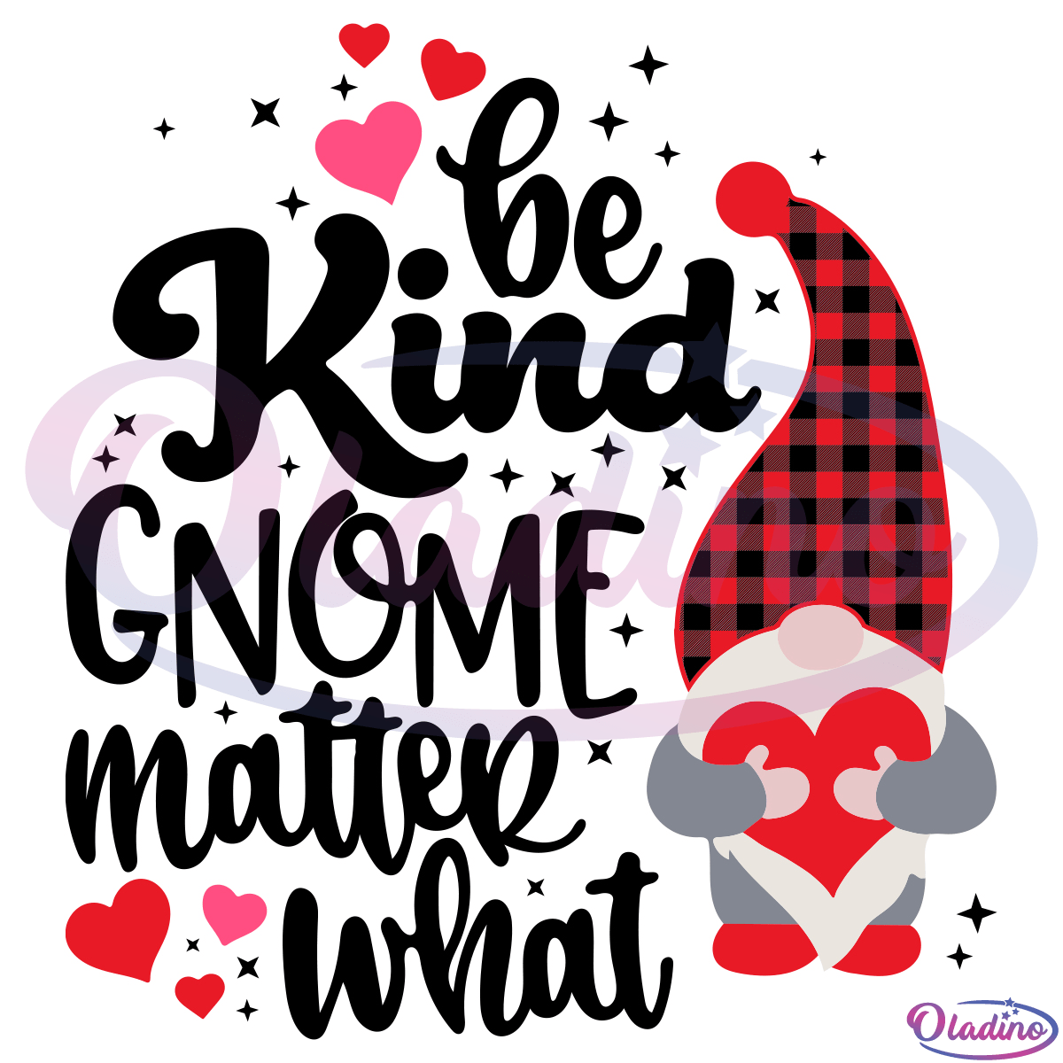 Be Kind Gnome Matter What Gnome Valentine SVG Digital File