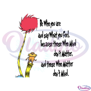 Dr Seuss Be Who You Are And Say What You Feel SVG Digital File