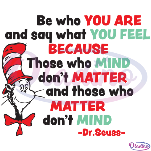 Dr Seuss Sayings Be Who You Are And Say What You Feel SVG
