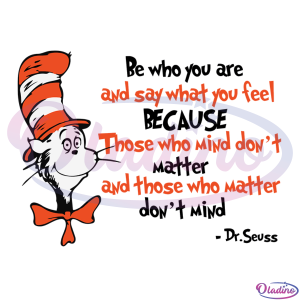 Quotes Be Who You Are And Say What You Feel Dr Seuss Svg