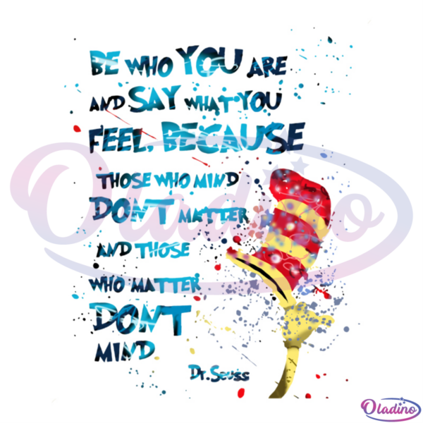 Dr Seuss Quotes Be who you are and say what you feel SVG