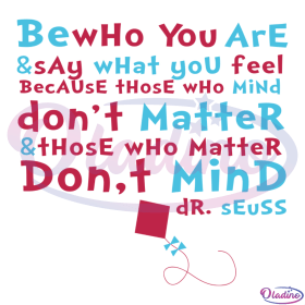 Be Who You Are SVG Digital File, Dr Seuss Quotes Svg