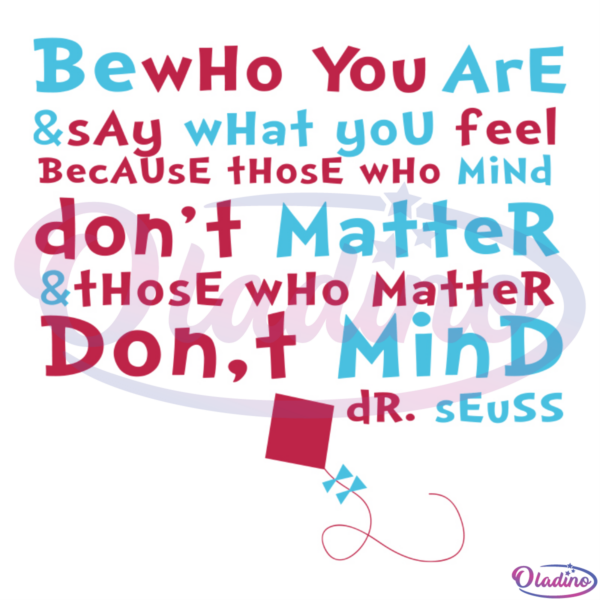 Be who you are SVG Digital File, Dr Seuss Quotes Svg