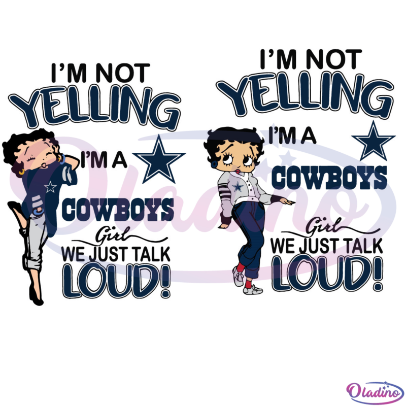 Betty Boop I Am not Yelling Im A Cowboys SVG Digital File