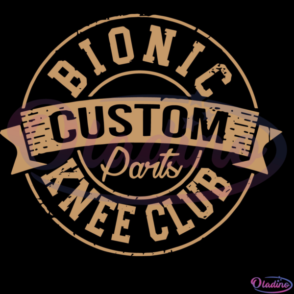 Bionic Knee Club Custom Parts After Surgery Gag SVG Digital File