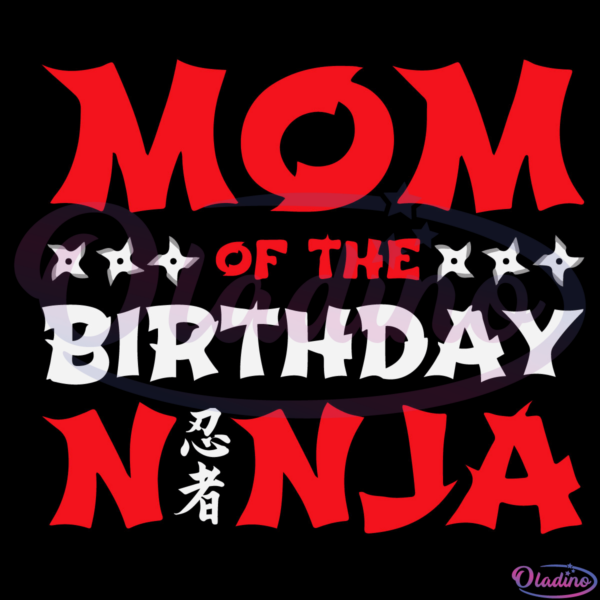 Birthday Ninja Kids Party Digtal File SVG, Mom Of The Birthday Ninja Svg