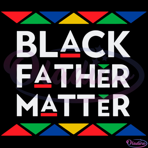Black father matter SVG Digital File, Black father matter svg