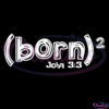 Born Again Born Squared Digital File SVG, ChristianSvg