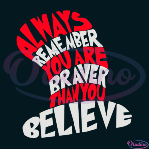 Braver Than You Believe SVG Digital File