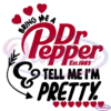 Bring me a Dr pepper and tell me Im pretty SVG Digital File