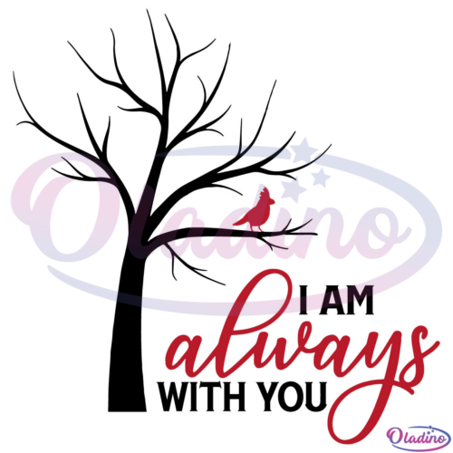 Cardinal I Am We Are Always With You SVG Digital File