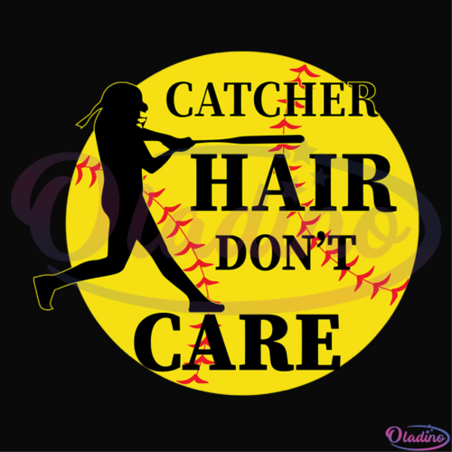 Catcher hair don't care SVG Digital File