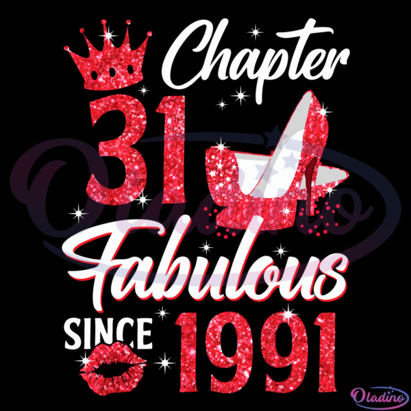 Chapter 31 Fabulous Since 1991 SVG, 31st Birthday Queen SVG