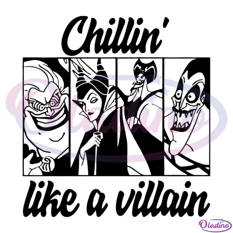 Chillin Like A Villain SVG Digital File Disney Svg