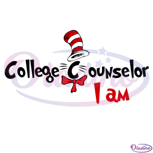 College Counselor I Am SVG Digital File, Dr Seuss Svg, Cat In The Hat Svg
