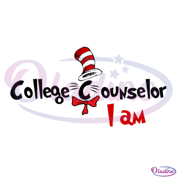 College Counselor I Am SVG Digital File, Dr Seuss College Counselor Svg