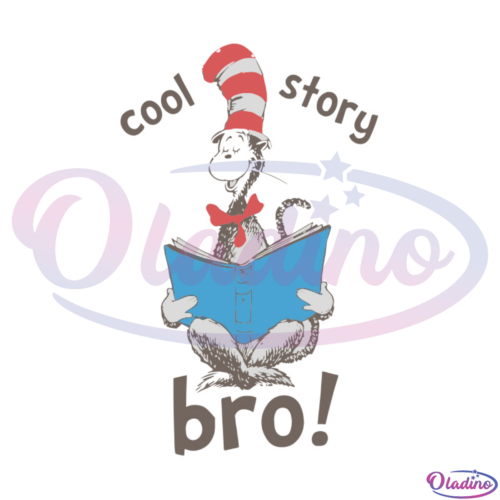 Cool Story Bro SVG Digital File Dr Seuss Svg