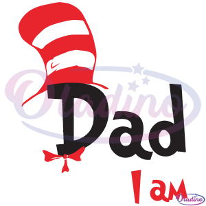 Dad I Am Dr Seuss SVG Digital File, Dr Seuss Book, Cat In The Hat Svg