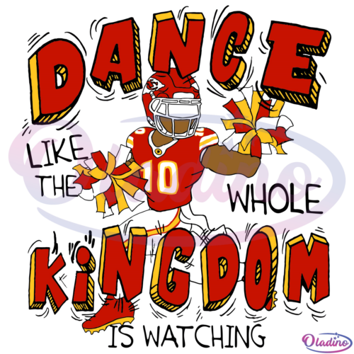 Dance Like The Whole Kingdom Is Watching American Football SVG