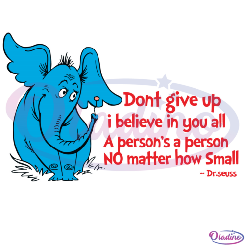 Do Not Give Up I Believe In You All SVG Digital File