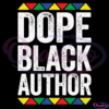 Dope Black Author SVG Digital File, Black Month Svg