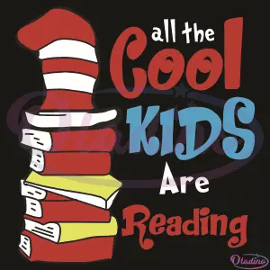 Dr Seuss All The Cool Kids Are Reading SVG Digital File