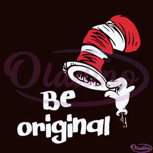 Dr Seuss Be Original SVG Digital File