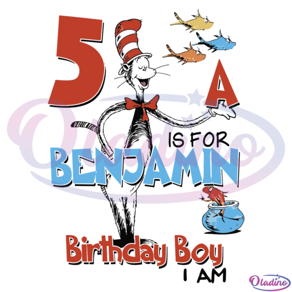 5 Is For Benjamin Dr Seuss Birthday SVG Digital File, Dr Seuss Svg