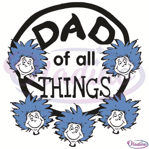 Dr Seuss Dad Of All Thing SVG Digital File