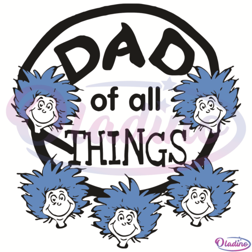 Dr Seuss Dad Of All Thing SVG Digital File