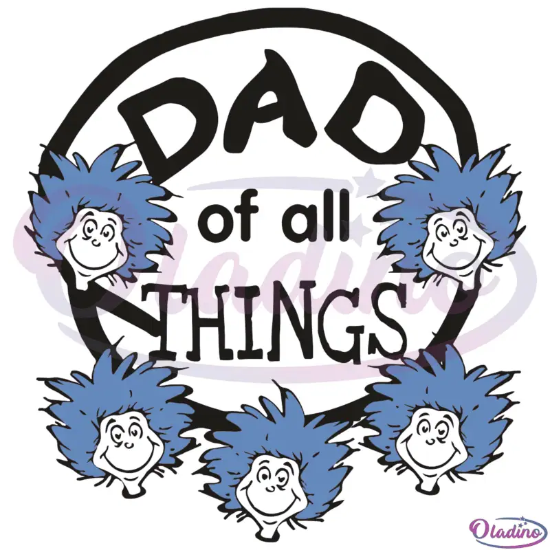 Dr Seuss Dad Of All Thing SVG Digital File