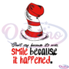 Dr Seuss Dont Cry Because It's Over SVG Digital File