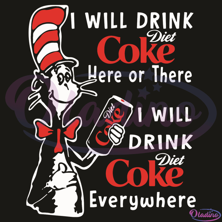 I Will Drink Diet Coke Here Or There I Will Drink Diet Coke SVG - Oladino