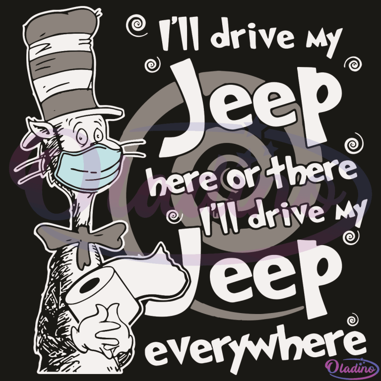 i-will-drive-my-jeep-here-or-there-i-will-drive-my-jeep-everywhere-svg