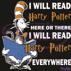 I Will Read Harry Potter Here Or There I Will Read Harry Potter Everywhere SVG