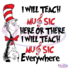 I Will Teach Music Here Or There SVG Digital File, Dr Seuss Svg