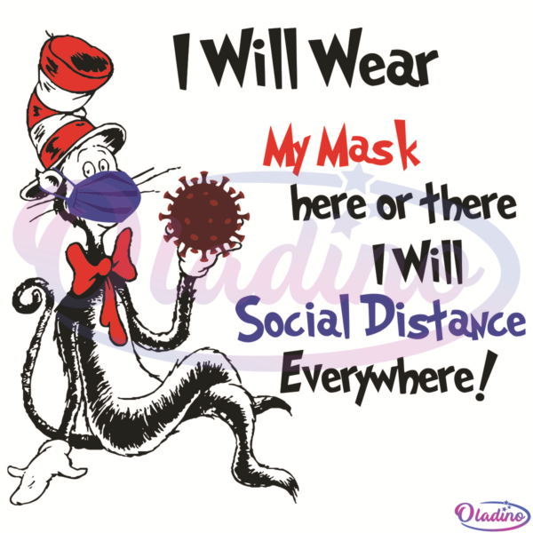 I Will Wear My Mask Here Or There I Will Social Distance Everywhere SVG