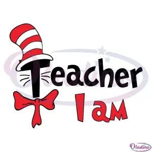 Dr Seuss Teacher I Am SVG Digital File Svg