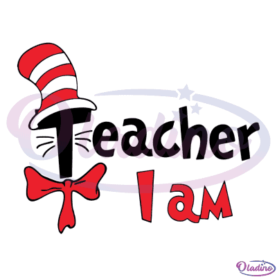 Dr Seuss Teacher I Am SVG Digital File Svg, Cat In The Hat Svg