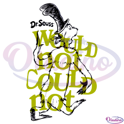 Dr Seuss Would Not Could Not SVG Digital File