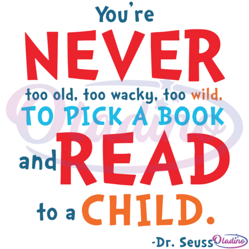 Dr Seuss Youre Never Too Old SVG Digital File