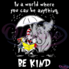 Elaphant In A World Where You Can Be Anything Be Kind SVG Digital File